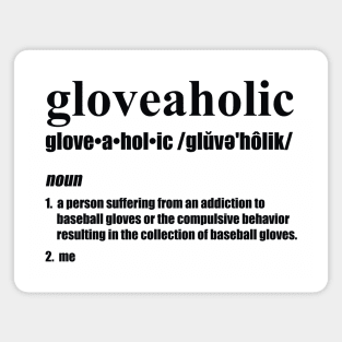 Gloveaholic By Defintion (black text) Magnet